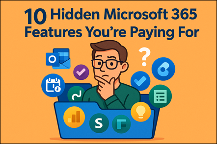 10 Hidden Microsoft 365 Features You’re Paying For (But Probably Not ...